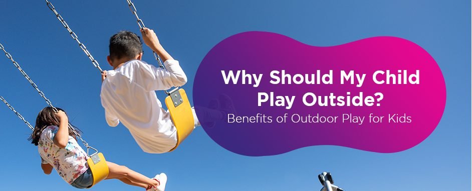 Benefits of Outdoor Play for Children